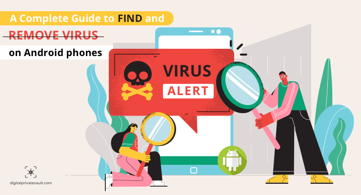 How to Remove Virus from Android Phone Manually – A Guide to Keep your Phone Protected